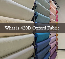 What is 420D Oxford Fabric? - ioxfordfabric