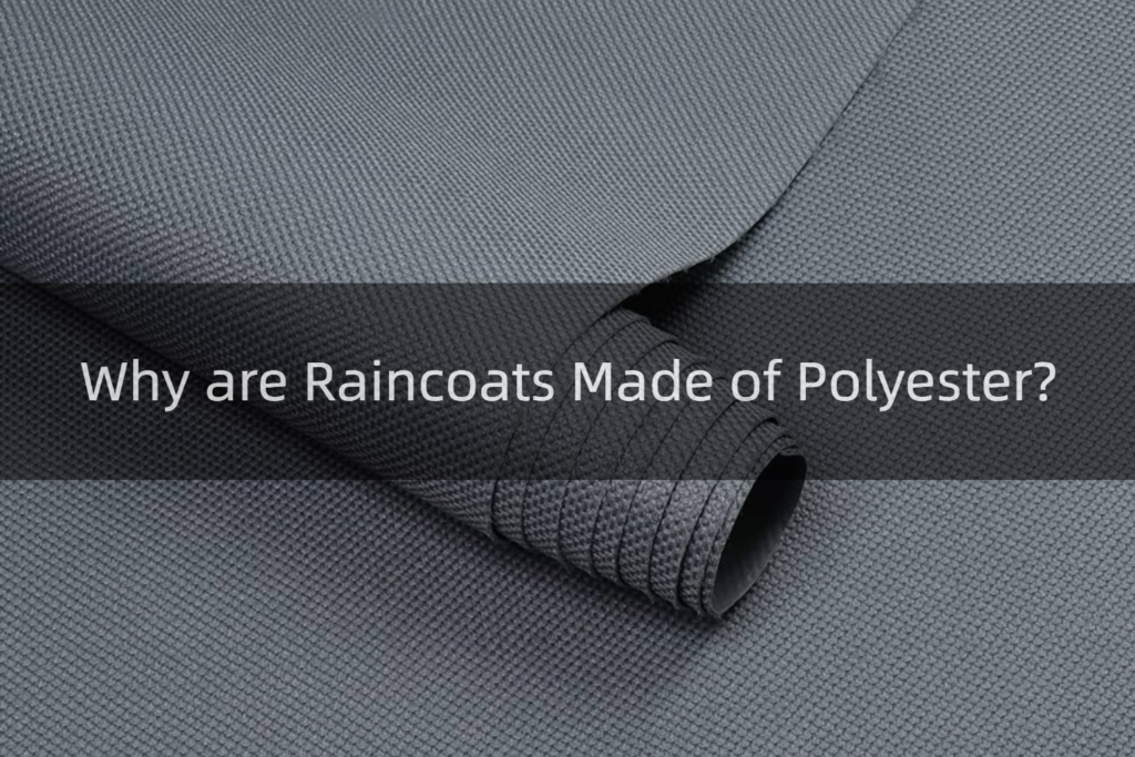 Why are Raincoats Made of Polyester ioxfordfabric